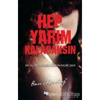 Hep Yarım Kalacaksın - Han Akçadağ - Karina Yayınevi