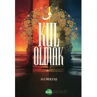 Kul Olmak - Ali Bektaş - Kitsan Yayınları
