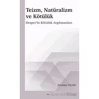 Teizm, Natüralizm ve Kötülük - İbrahim Yıldız - Elis Yayınları