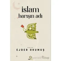 İslam Barışın Adı - Ejder Okumuş - İnsan Yayınları