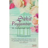 Şehit Peygamber - Mehmet Alim Konukçu - Kitapmatik Yayınları