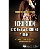 Terörizmin Gizli Kodları: Terörden Korunma ve Kurtulma Yolları - Kemal Akmaral - Anatolia Kitap