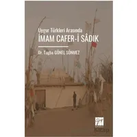 Uygur Türkleri Arasında İmam Cafer-İ Sâdık - Tuğba Gönel Sönmez - Gazi Kitabevi