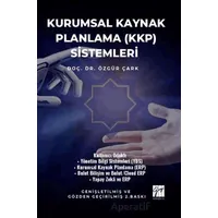 Kurumsal Kaynak Planlama (KKP) Sistemleri - Özgür Çark - Gazi Kitabevi
