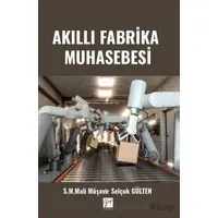 Akıllı Fabrika Muhasebesi - Selçuk Gülten - Gazi Kitabevi