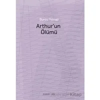 Arthur’un Ölümü - Burcu Yılmaz - Everest Yayınları
