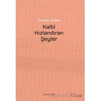 Kalbi Hızlandıran Şeyler - Asuman Susam - Everest Yayınları