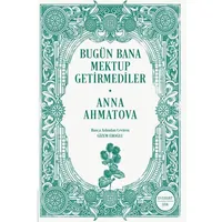 Bugün Bana Mektup Getirmediler - Anna Ahmatova - Everest Yayınları