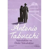 Yolculuklar ve Öteki Yolculuklar - Antonio Tabucchi - Everest Yayınları