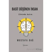 Basit Düşünen İnsan - Mustafa Dağ - İkinci Adam Yayınları
