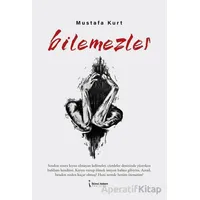 Bilemezler - Mustafa Kurt - İkinci Adam Yayınları