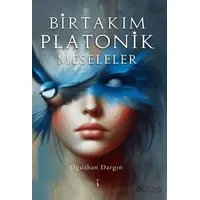 Birtakım Platonik Meseleler - Oğuzhan Dargın - İkinci Adam Yayınları