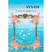Gül’ün Aynası Şah’ın Şifresi - Gülşah Caniklioğlu - İkinci Adam Yayınları