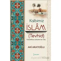 Kalbimiz İslam (Tevhid) - Ahi Aratoğlu - İkinci Adam Yayınları