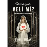 Deli Miyim Veli Mi? - Sibel Şencan - İkinci Adam Yayınları