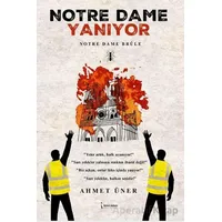 Notre Dame Yanıyor - Ahmet Üner - İkinci Adam Yayınları