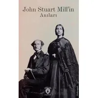 John Stuart Millİn Anıları - John Stuart Mill - Dorlion Yayınları