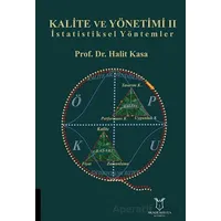 Kalite ve Yönetimi II - İstatistiksel Yöntemler - Halit Kasa - Akademisyen Kitabevi