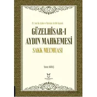 Güzelhisar-ı Aydın Mahkemesi Sakk Mecmuası - Yavuz Akbaş - Akademisyen Kitabevi
