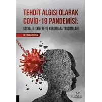 Tehdit Algısı Olarak Covid-19 Pandemisi/ Sosyal İlişkilere ve Kurumlara Yansımaları