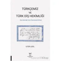 Türkçemiz ve Türk Diş Hekimliği (Diş Hekimliği Terim Önerileriyle Birlikte)