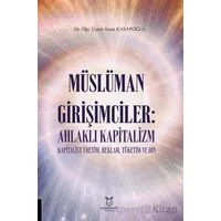 Müslüman Girişimciler: Ahlaklı Kapitalizm Kapitalist Üretim, Reklam, Tüketim ve Din