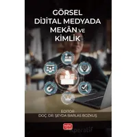 Görsel Dijital Medyada Mekân ve Kimlik - Kolektif - Nobel Bilimsel Eserler
