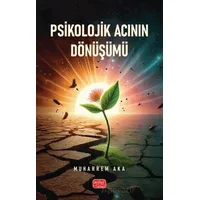 Psikolojik Acının Dönüşümü - Muharrem Aka - Nobel Bilimsel Eserler