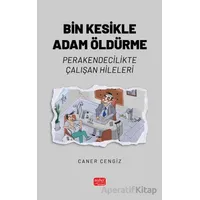 Bin Kesikle Adam Öldürme - Caner Cengiz - Nobel Bilimsel Eserler