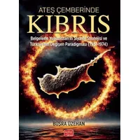Ateş Çemberinde Kıbrıs - Büşra Üzehan - Nobel Bilimsel Eserler