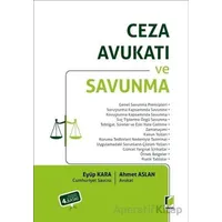 Ceza Avukatı ve Savunma - Ahmet Aslan - Adalet Yayınevi