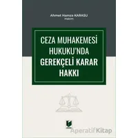 Ceza Muhakemesi Hukukunda Gerekçeli Karar Hakkı - Ahmet Hamza Karasu - Adalet Yayınevi
