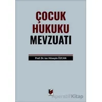 Çocuk Hukuku Mevzuatı - Hüseyin Özcan - Adalet Yayınevi
