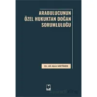 Arabulucunun Özel Hukuktan Doğan Sorumluluğu - Ali Akın Metiner - Adalet Yayınevi