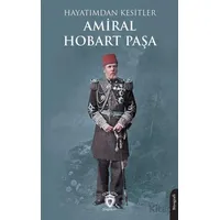 Hayatımdan Kesitler - Amiral Hobart Paşa - Dorlion Yayınları