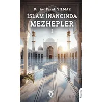 İslam İnancında Mezhepler - I - Faruk Yılmaz - Dorlion Yayınları