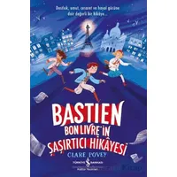 Bastien Bonlivre in Şaşırtıcı Hikayesi - Kolektif - İş Bankası Kültür Yayınları