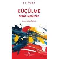 Küçülme - Serge Latouche - İş Bankası Kültür Yayınları