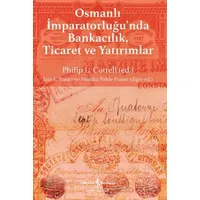 Osmanlı İmparatorluğunda Bankacılık, Ticaret ve Yatırım - Kolektif - İş Bankası Kültür Yayınları