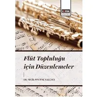 Flüt Topluluğu İçin Düzenlemeler - Seçil Soytok Nalçacı - Eğitim Yayınevi - Bilimsel Eserler