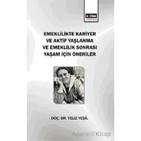 Emeklilikte Kariyer ve Aktif Yaşlanma ve Emeklilik Sonrası Yaşam için Öneriler
