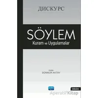 Söylem : Kuram ve Uygulamalar - Kolektif - Nobel Akademik Yayıncılık