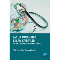 Sağlık Turizminde Başarı Kriterleri-Teşvik, Dijital Pazarlama ve Kalite