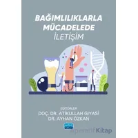 Bağımlılıklarla Mücadelede İletişim - Kolektif - Nobel Akademik Yayıncılık