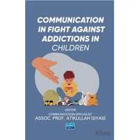 Communication in Fight Against Addictions in Children - Kolektif - Nobel Akademik Yayıncılık