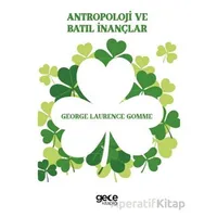 Antropoloji ve Batıl İnançlar - George Laurence Gomme - Gece Kitaplığı