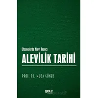 Alevilik Tarihi - Efsanelerde Alevi İnancı - Musa Güner - Gece Kitaplığı