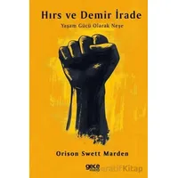 Hırs ve Demir İrade - Orison Swett Marden - Gece Kitaplığı