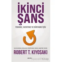 İkinci Şans - Robert T. Kiyosaki - Alfa Yayınları