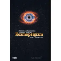 Bilincin Zor Problemine Alternatif Bir Bakış/ Kozmopsişizm